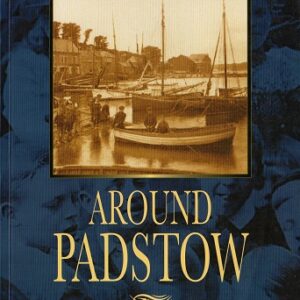 Around Padstow in Old Photographs