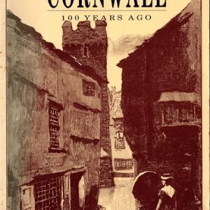 Exploring Cornwall 100 Years Ago