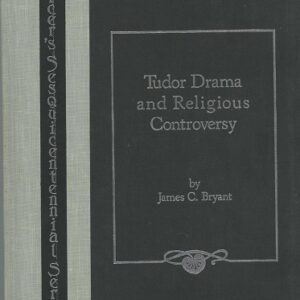 Tudor Drama and Religious Controversy